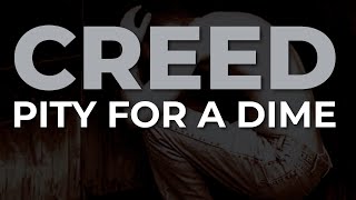 Creed - Pity For A Dime (Official Audio)