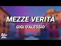 Gigi D'Alessio - MEZZE VERITÀ (Testo/Lyrics)