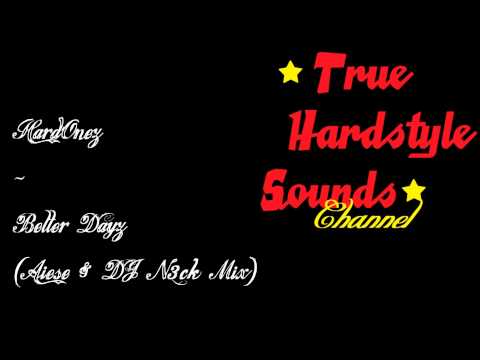 Hard'Onez - Better Dayz (Aiese & DJ N3ck Mix)