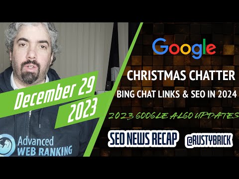 Search News Buzz Video Recap: Christmas Google Search Volatility, 2023 Google Updates , Bing Chat Links, SEO In 2024 & More