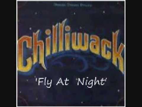 Chilliwack   (Fly  At  Night)...1977...Lyrics Provided Under Info: