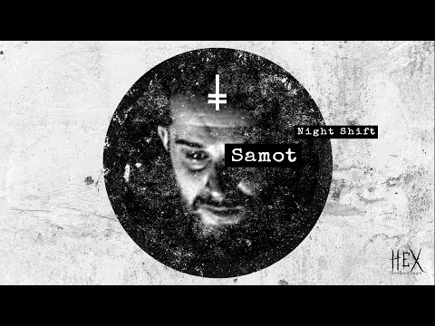 Samot - Night Shift [HEX004]