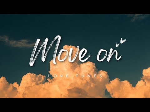 Move On | A Soulful Heartbreak Song | Best Sad Love Song with Lyrics | Love Tunes