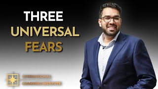 Three Universal Fears | ICI