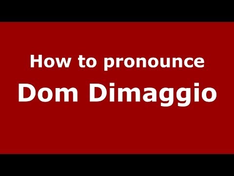 How to pronounce Dom Dimaggio (Italian/Italy)  - PronounceNames.com