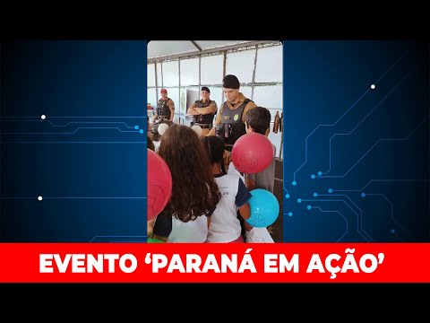 POLÍCIA MILITAR PARTICIPA DO EVENTO 'PARANÁ EM AÇÃO' REALIZADO EM JANDAIA DO SUL