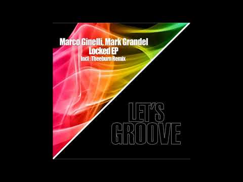 Marco Ginelli, Mark Grandel - Locked (Theeburn Remix)