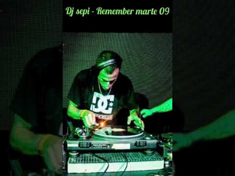 Dj sepi - Remember marte 09