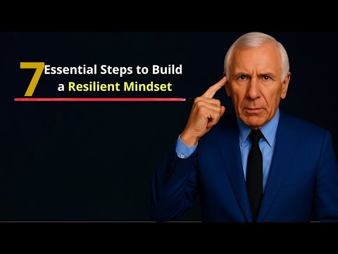 7 Essential Steps to Build a Resilient Mindset | Jim Rohn Purpose
