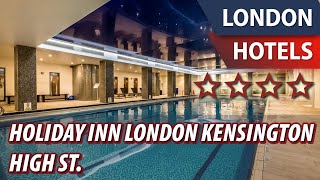 Holiday Inn London Kensington High St. ⭐⭐⭐⭐ | Review Hotel in London, Great Brit