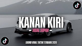 Download lagu DJ KANAN KANAN KIRI IKBAL SOPAN SOUND VIRAL TIKTOK TERBARU mp3
