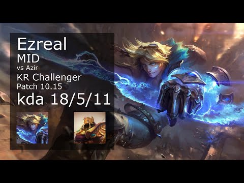 Ezreal vs Azir Mid - KR Challenger 18/5/11 Patch 10.15 Gameplay // [롤] 이즈리얼 vs 아지르 미드