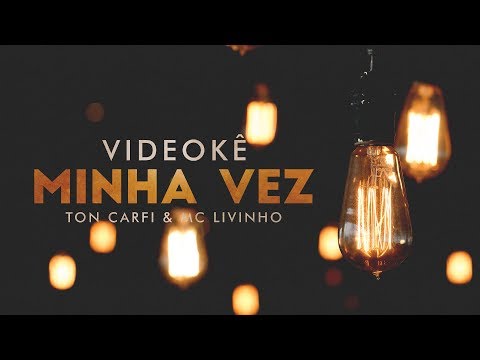 Ton Carfi e Livinho - Minha Vez (Videokê Oficial)