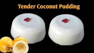 Tender Coconut Pudding|Ilaneer Pudding|Easy and Tasty Pudding Recipe