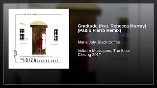 Marie Joly & Black Coffee - Gratitude feat. Rebecca Murray ( Pablo Fierro Remix ) ( 2017 )