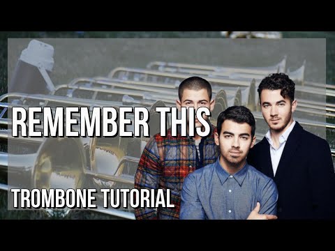 How to play Remember This by Jonas Brothers on Trombone (Tutorial)