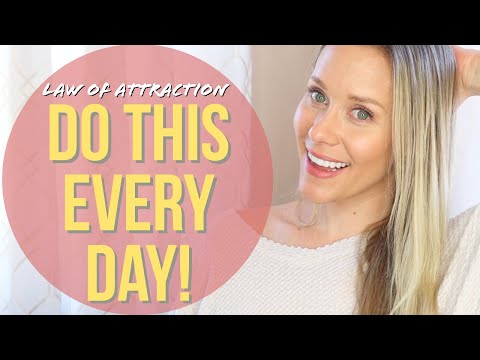 DO THIS EVERYDAY | Law of Attraction Techniques That Work!