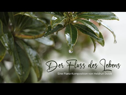Der Fluss des Lebens - Piano-Komposition von Heidrun Dolde