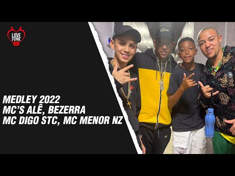 MEDLEY 2022 MC'S ALÊ, MC BEZERRA, DIGO STC, MC MENOR NZ