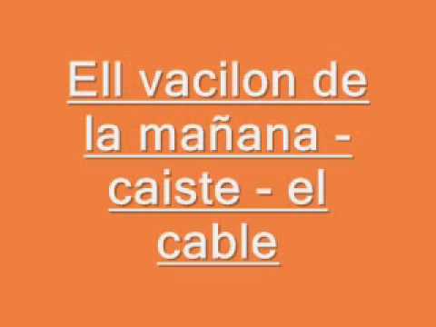 El vacilon de la mañana - El Cable