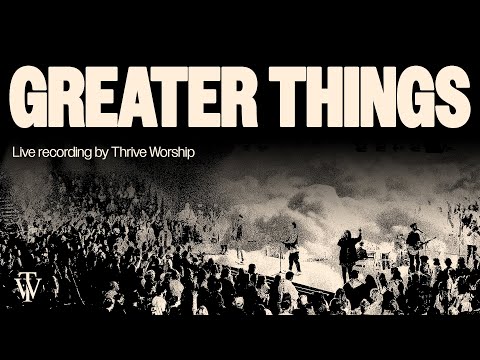 Greater Things - Thrive Worship (Official Audio Video)