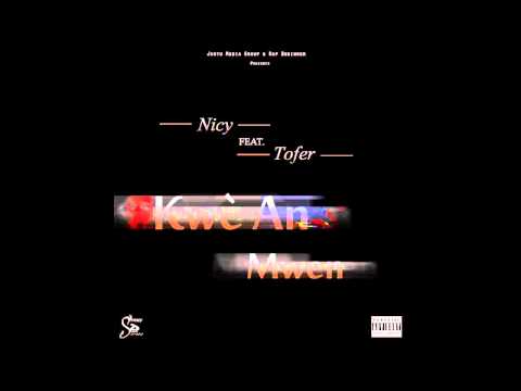 Nicy Ft. Tofer - Kwè An Mwen  ( Audio )