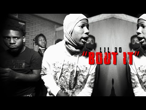 Lil 30 - Bout It (Official Video) Shot By @FlackoProductions