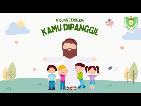 VIDEO KIDUNG CERIA | Kidung Ceria 220 | Kamu Dipanggil