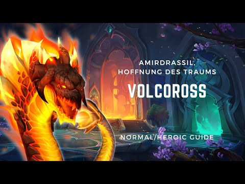 Volcoross | GUIDE NHC/HC | Amirdrassil, Hoffnung des Traums | WoW Dragonflight