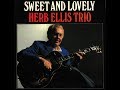 Herb Ellis Trio 1983 - The Shadow Of Your Smile