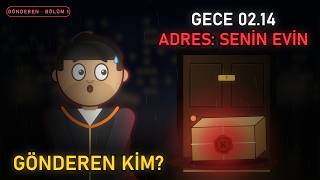 Gece 02.14'te Gelen Sipariş: Adres Senin Evin | GÖNDEREN · Bölüm 1