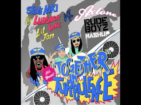 Laidback Luke & Steve Aoki ft Lil Jon Vs Axwell&Ingrosso - Together In Turbulence (RudeBoyz MashUp)