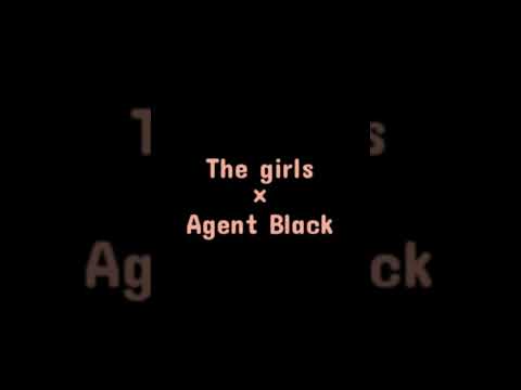 the girls covered by Agent Black