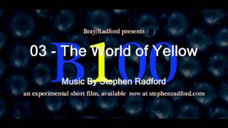 03 &quot;The World of Yellow&quot; - B100 Original Soundtrack by Stephen Radford