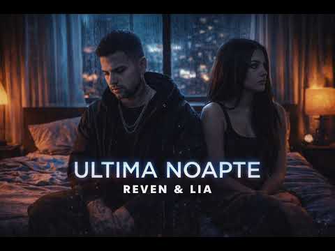 REVEN & LIA – Ultima noapte (Official Audio)