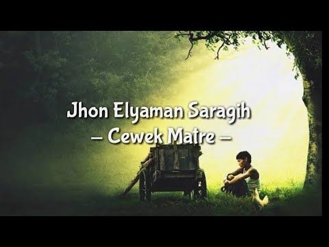 Cewek Matre - Jhon Elyaman Saragih (Lirik)  | Lagu Simalungun