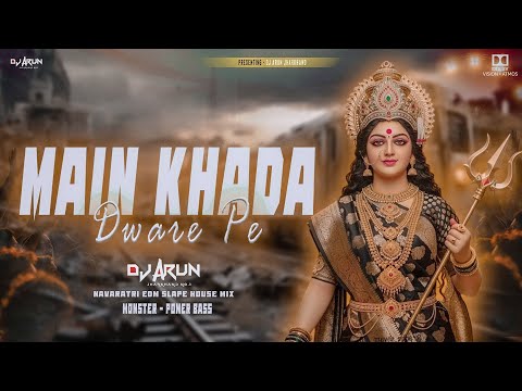 Main Khada Dware Pe - REMIX | Lakhabir Singh Lakkha | DJ ARUN BHAI | Navratri Bhakti Dj Song