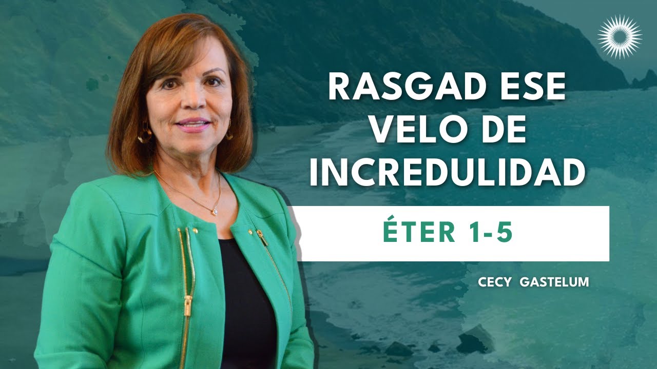 Te lo cuento en 10 | Éter 1-5 | Rasgad ese velo de incredulidad