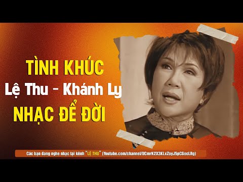 LK Thà Như Giọt Mưa, Dấu Tình Sầu, Tình Xa...KHÁNH LY & LỆ THU - TÌNH KHÚC ĐỂ ĐỜI
