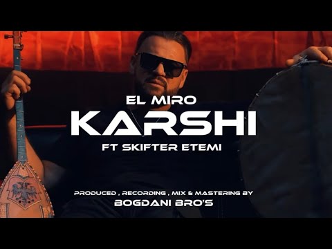 EL MIRO - KARSHI (ft.Skifter Etemi)