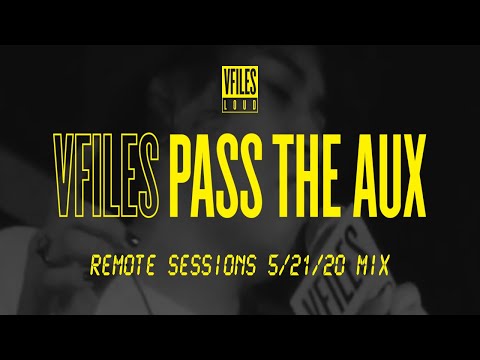 VFILES PASS THE AUX - 5/21/20 MIX