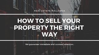 How To Sell Your Property The Right Way 😎 (2018)