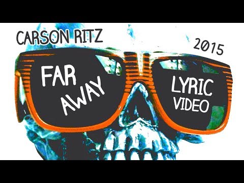 A Song about Running Away & Escaping the World - FAR AWAY by Carson Ritz (Lyric Video, 2015 Songs)