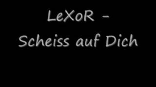 Lexor - Scheiss auf dich (lovesong Liebeslied)