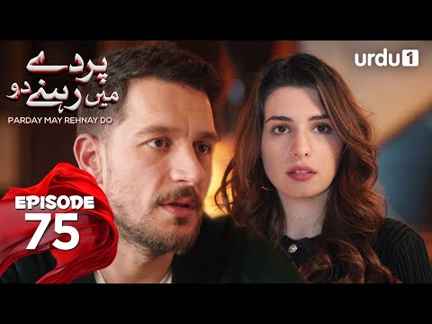 Parday May Rehnay Do | Episode 75 | Turkish Drama | Lost In Love | Sakla Beni | 12 September 2025