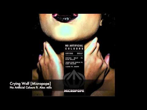 No Artificial Colours ft. Alex mills - Crying Wolf [Micropope]