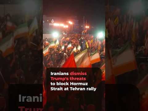 Iranians dismiss Trump's threats to block Hormuz Strait at Tehran rally