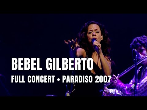 Bebel Gilberto - Full Concert | Live at Paradiso Amsterdam 2007