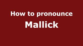 How to pronounce Mallick