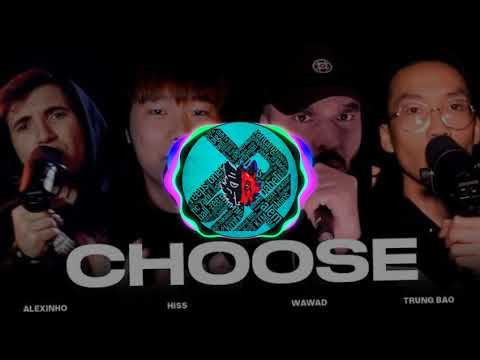 Alexinho,Hiss, Wawad,Trungbao - CHOOSE
